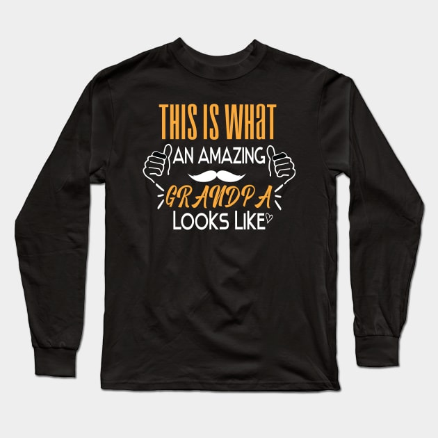 This is what an amazing grandpa looks like funny gift idea Long Sleeve T-Shirt by ARBEEN Art